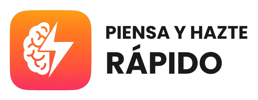 Piensa y Hazte Rápido